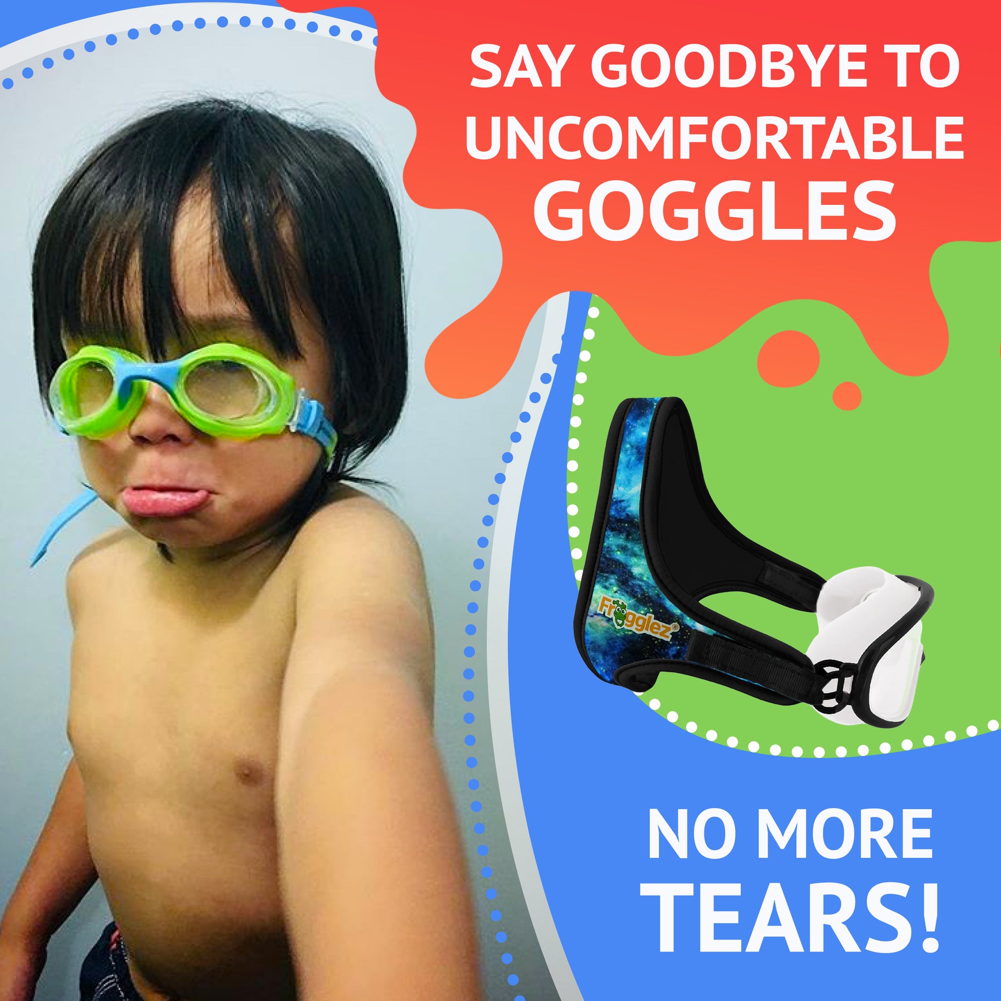 Picture of child with unfit goggles. Text reads say goodbye to uncomfortable goggles. No more tears.